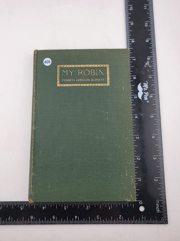 Antique MY ROBIN Frances Hodgson Burnett (1912) 1st U.S. Edition, 1st Printing.