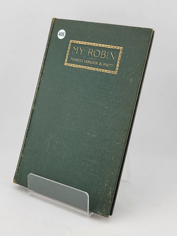 Antique MY ROBIN Frances Hodgson Burnett (1912) 1st U.S. Edition, 1st Printing.