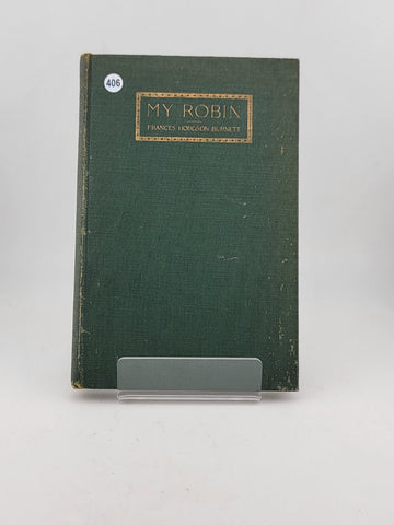 Antique MY ROBIN Frances Hodgson Burnett (1912) 1st U.S. Edition, 1st Printing.